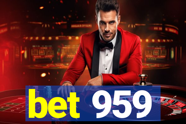 bet 959